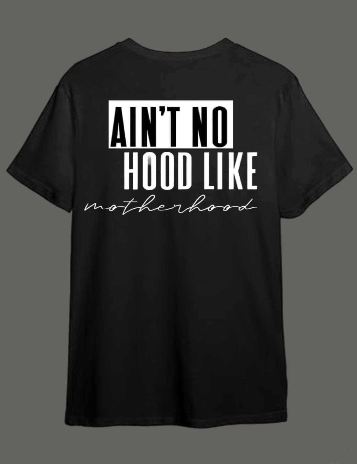 Ain’t no hood like motherhood