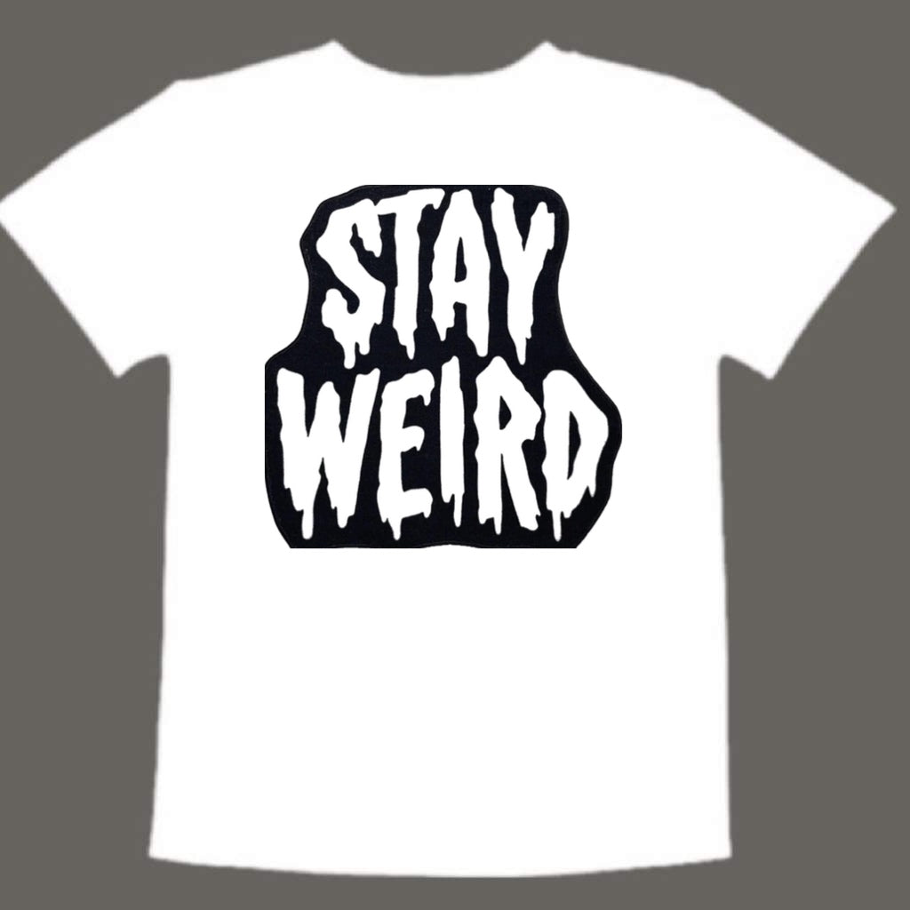 Stay weird (kids)