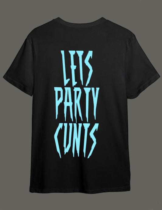 Lets party cunts