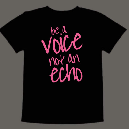 Be a voice, not an echo (kids)