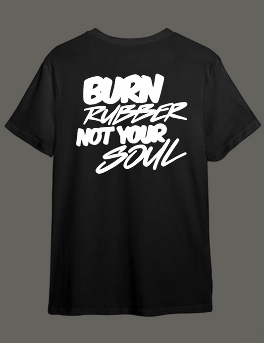 Burn rubber, not your soul