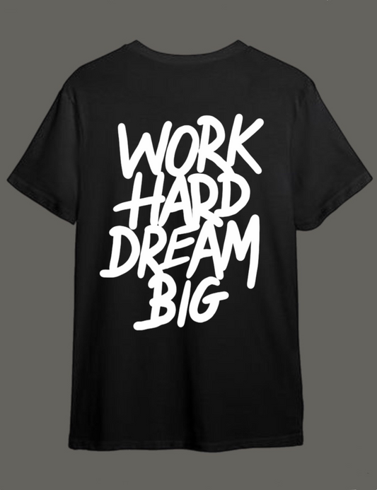 Work hard, dream big